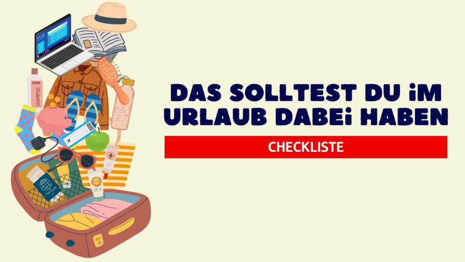 Mit unserer Checkliste wird deine Reise zum Traum!