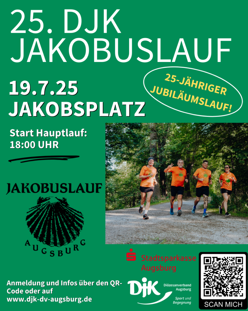 Ein grünes Plakat für den 25. DJK Jakobuslauf, der am 19. Juli 2025 stattfindet. Der Titel „25. DJK JAKOBUSLAUF“ steht oben, gefolgt vom Hinweis „25-jähriger Jubiläumslauf!“ und den Details des Laufs. Der Start des Hauptlaufs ist um 18:00 Uhr am Jakobsplatz in Augsburg. Das Plakat zeigt eine Gruppe von vier Läufern in orangefarbenen T-Shirts und enthält auch einen QR-Code zur Anmeldung und weitere Informationen auf der Website.
